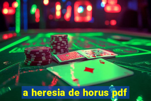 a heresia de horus pdf